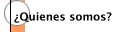 ¿Quienes somos?
